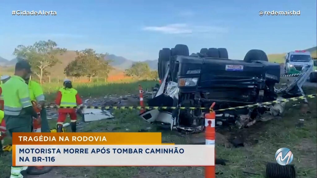 TRAGÉDIA NA RODOVIA: MOTORISTA MORRE APÓS TOMBAR CAMINHÃO NA BR-116