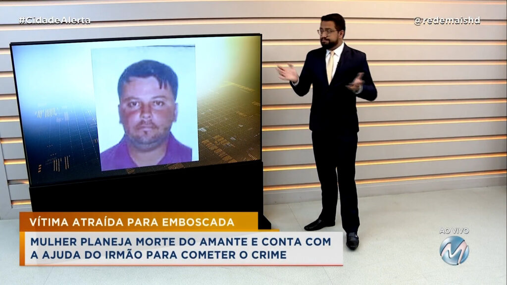 MULHER PLANEJA MORTE DO AMANTE E CONTA COM A AJUDA DO IRMÃO PARA COMETER O CRIME