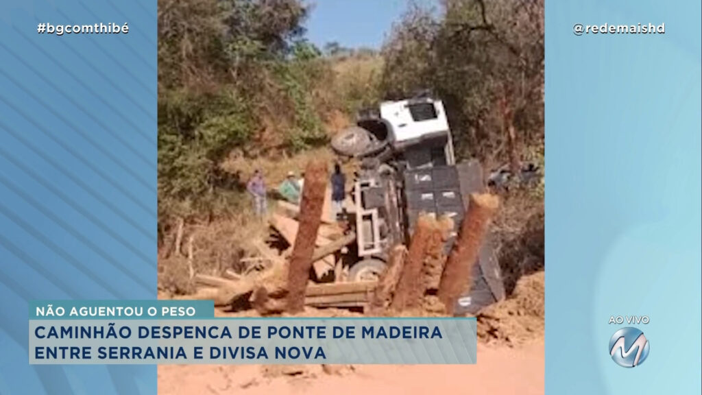 CAMINHÃO DESPENCA DE PONTE DE MADEIRA ENTRE SERRANIA E DIVISA NOVA