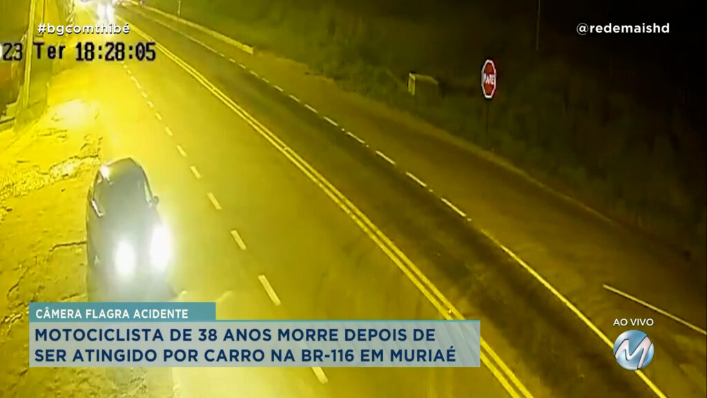 MOTOCICLISTA MORRE DEPOIS DE SER ATINGIDO POR CARRO NA BR-116 EM MURIAÉ
