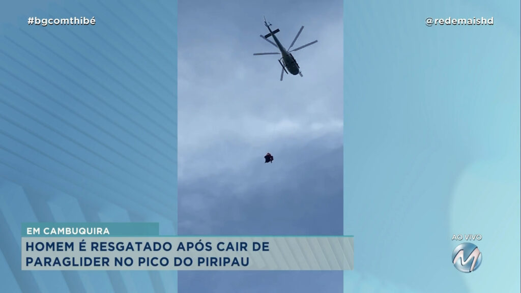 HOMEM É RESGATADO APÓS CAIR DE PARAGLIDER NO PICO DO PIRIPAU EM CAMBUQUIRA