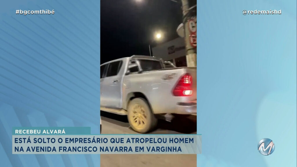 HOMEM ATROPELADO POR EMPRESÁRIO EM VARGINHA DEIXA O HOSPITAL