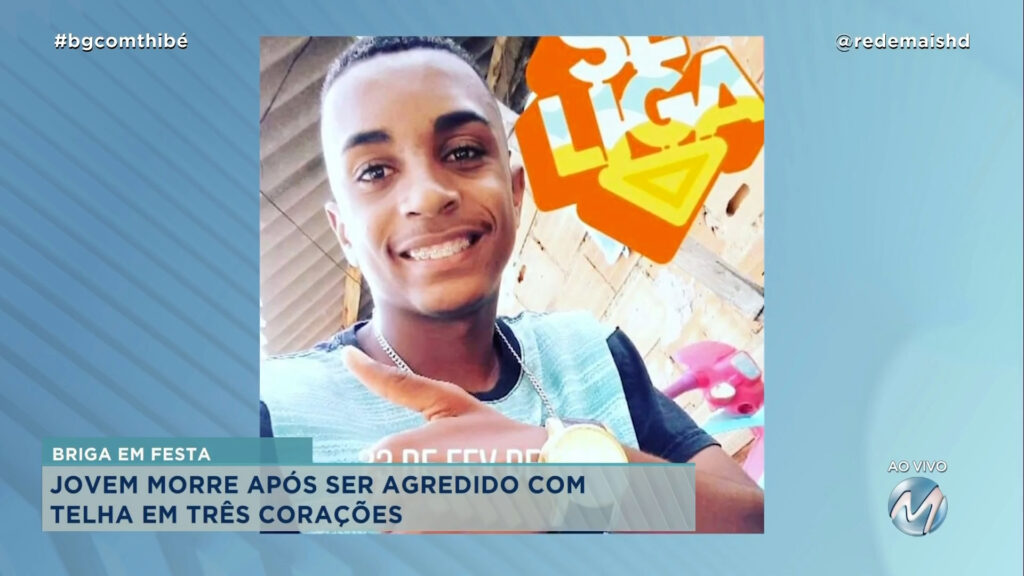 BRIGA EM FESTA: JOVEM MORRE APÓS SER AGREDIDO COM TELHA EM TRÊS CORAÇÕES