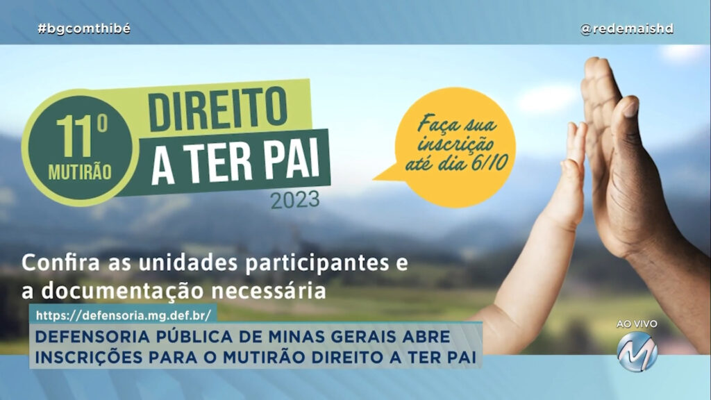 DEFENSORIA PÚBLICA DE MINAS GERAIS ABRE INSCRIÇÕES PARA O MUTIRÃO “DIREITO A TER PAI”