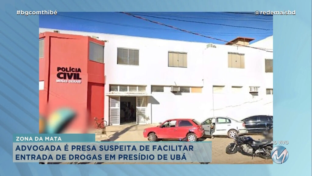 ADVOGADA É PRESA SUSPEITA DE FACILITAR ENTRADA DE DROGAS EM PRESÍDIO DE UBÁ