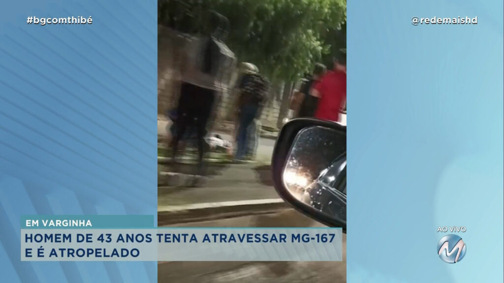 HOMEM DE 43 ANOS TENTA ATRAVESSAR MG-167 E É ATROPELADO EM VARGINHA