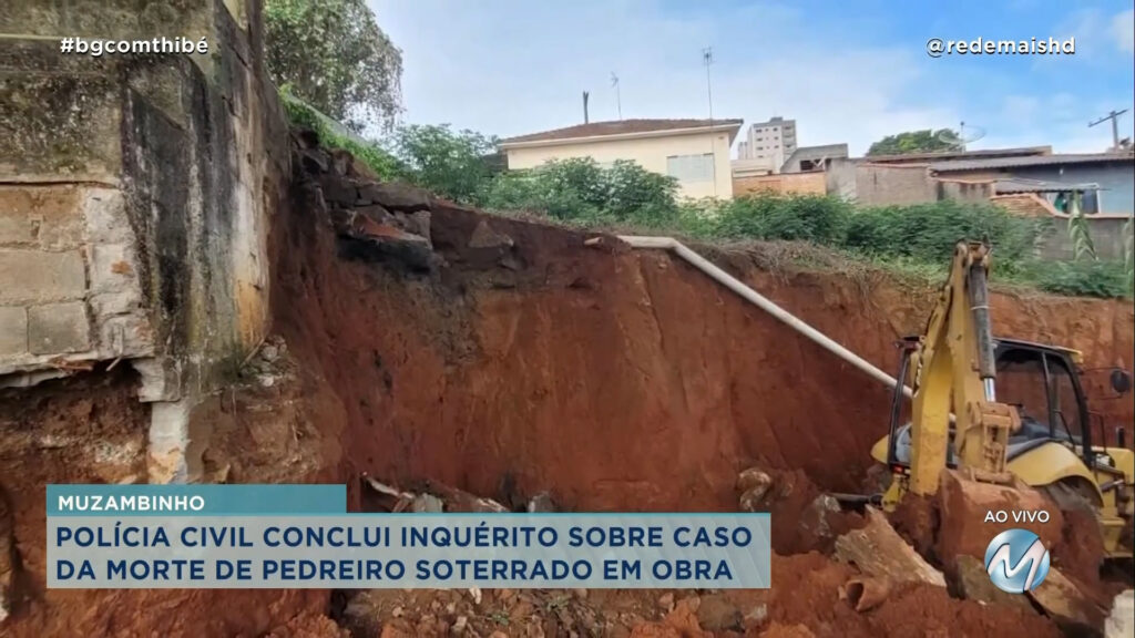 POLÍCIA CIVIL CONCLUI INQUÉRITO SOBRE CASO DA MORTE DE PEDREIRO SOTERRADO EM OBRA EM MUZAMBINHO