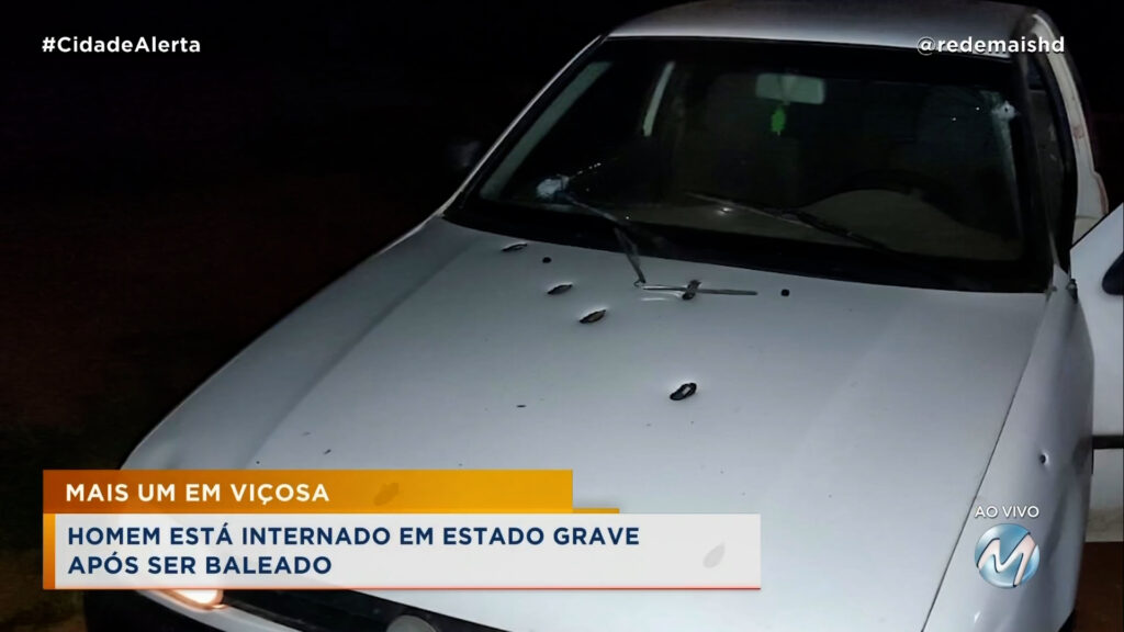 MAIS UM EM VIÇOSA: HOMEM ESTÁ INTERNADO EM ESTADO GRAVE APÓS SER BALEADO