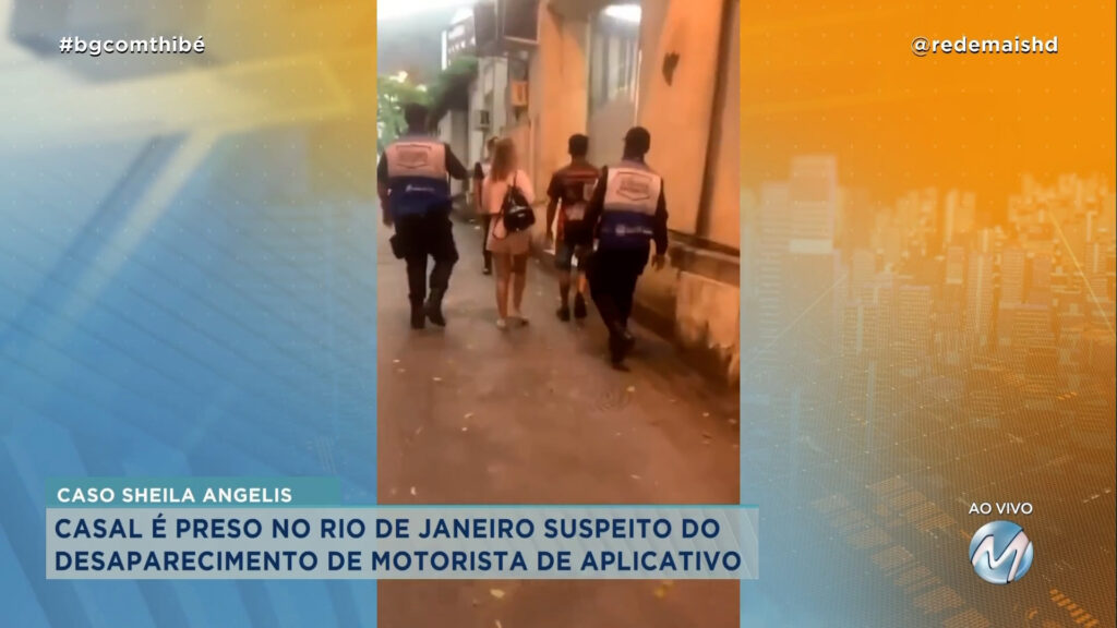 CASAL É PRESO NO RIO DE JANEIRO SUSPEITO DO DESAPARECIMENTO DE MOTORISTA DE APLICATIVO