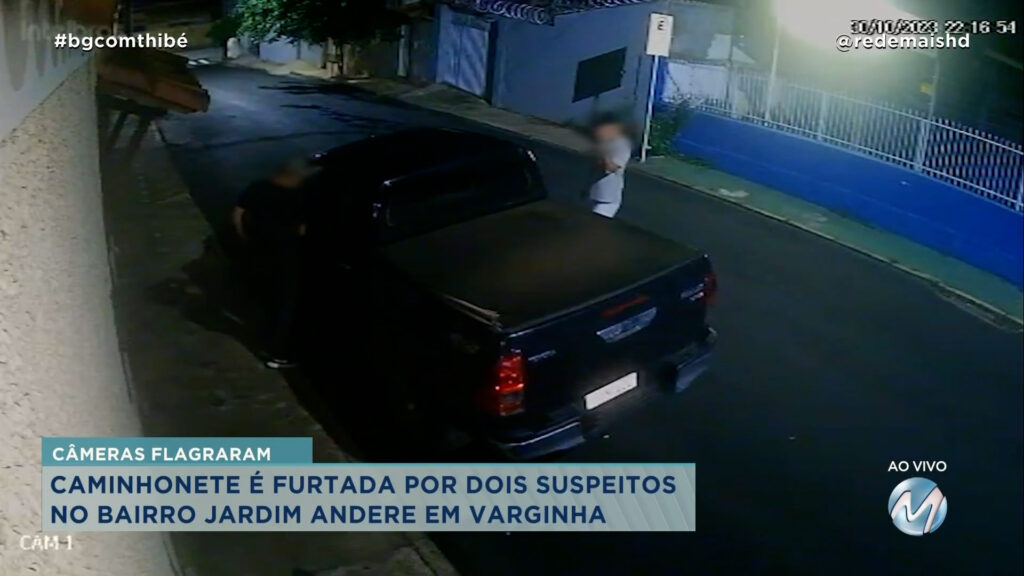 FLAGRANTE: CAMINHONETE É FURTADA POR DOIS SUSPEITOS NO BAIRRO JARDIM ANDERE EM VARGINHA