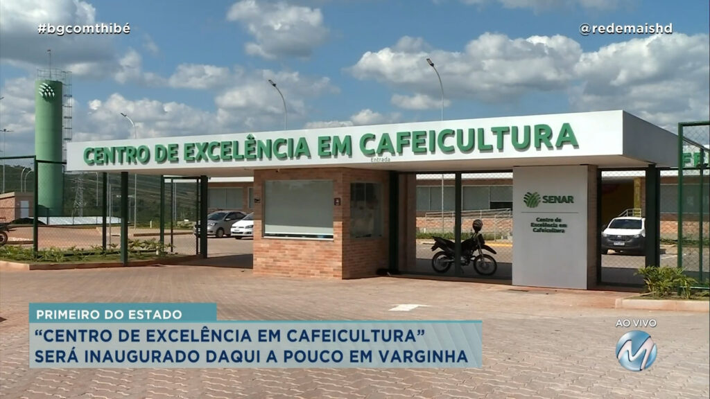 PRIMEIRO DO ESTADO: “CENTRO DE EXCELÊNCIA EM CAFEICULTURA” SERÁ INAUGURADO EM VARGINHA