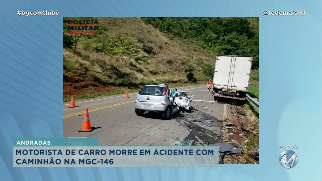 EM ANDRADAS: MOTORISTA DE CARRO MORRE EM ACIDENTE COM CAMINHÃO NA MGC-146