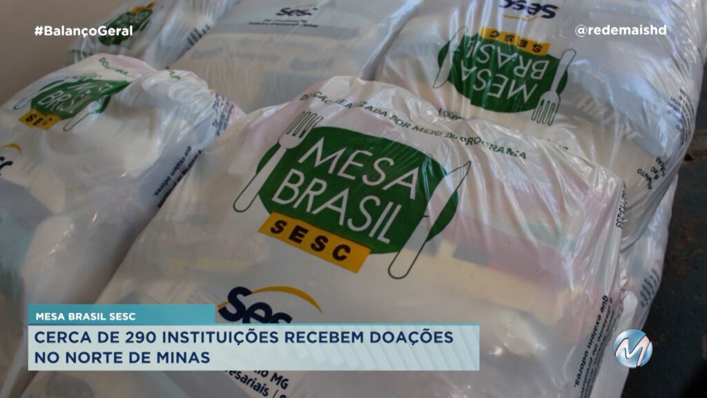 MESA BRASIL SESC: CERCA DE 290 INSTITUIÇÕES RECEBEM DOAÇÕES NO NORTE DE MINAS