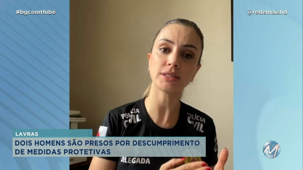 DOIS HOMENS SÃO PRESOS POR DESCUMPRIMENTO DE MEDIDAS PROTETIVAS EM LAVRAS