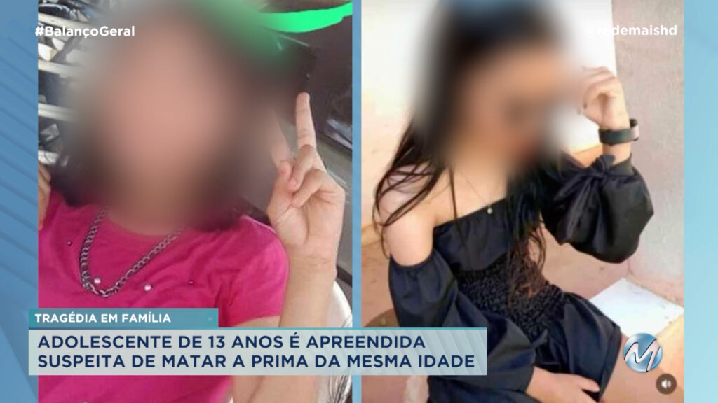 ADOLESCENTE DE 13 ANOS É APREENDIDA SUSPEITA DE MATAR A PRIMA DA MESMA IDADE