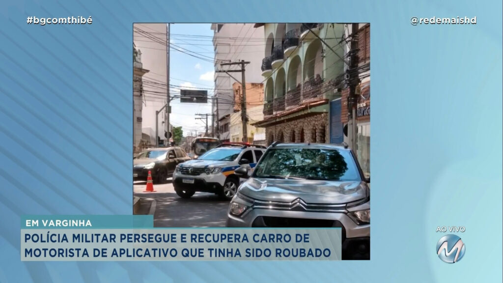 PM PERSEGUE E RECUPERA CARRO DE MOTORISTA DE APLICATIVO QUE TINHA SIDO ROUBADO EM VARGINHA