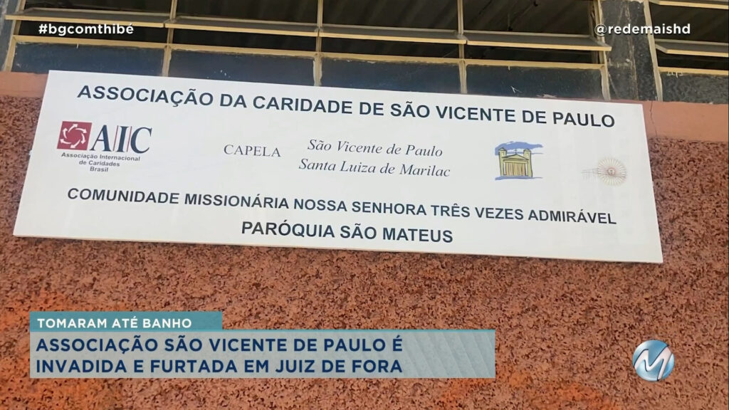 ASSOCIAÇÃO SÃO VICENTE DE PAULO É INVADIDA E FURTADA EM JUIZ DE FORA