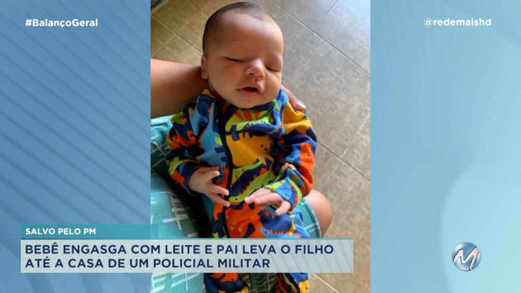 BEBÊ ENGASGA COM LEITE E PAI LEVA O FILHO ATÉ A CASA DE UM POLICIAL MILITAR