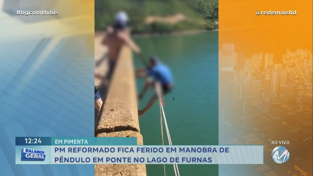 PM REFORMADO FICA FERIDO EM MANOBRA DE PÊNDULO EM PONTE NO LAGO DE FURNAS