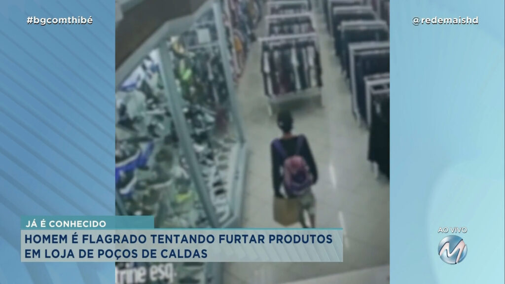 HOMEM É FLAGRADO TENTANDO FURTAR PRODUTOS EM LOJA DE POÇOS DE CALDAS