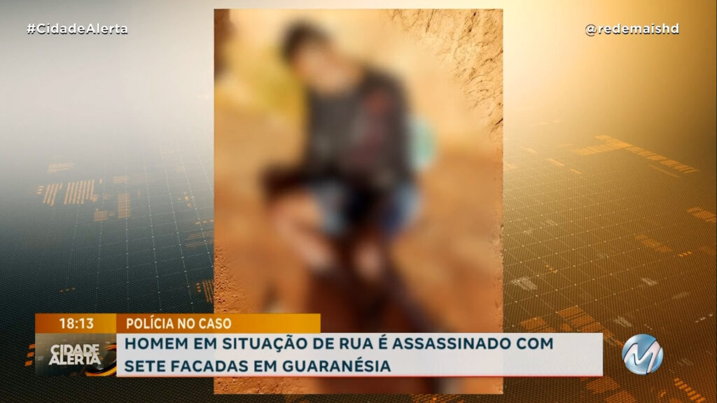 URGENTE: HOMEM É SITUAÇÃO DE RUA É ASSASSINADO COM SETE FACADAS EM GUARANÉSIA