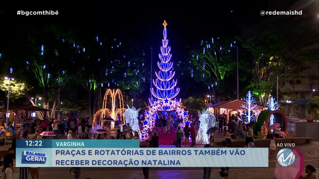 “NATAL ENCANTOS DE LUZ”: DECORAÇÃO NATALINA DE VARGINHA É INAUGURADA