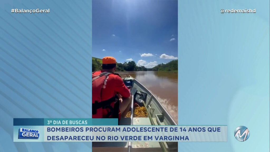 CONTINUAM AS BUSCAS POR ADOLESCENTE QUE DESAPARECEU NO RIO VERDE EM VARGINHA