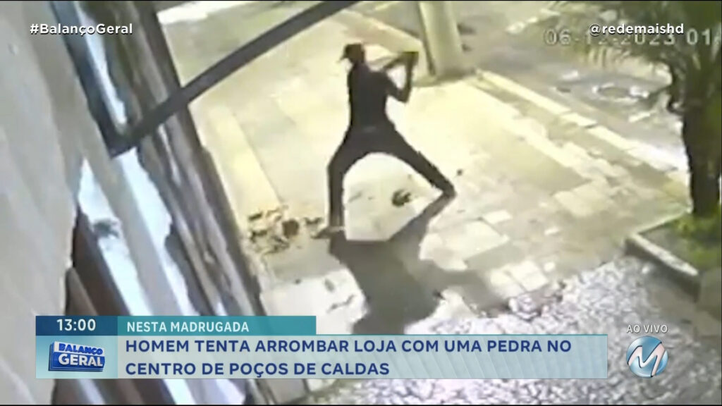 HOMEM TENTA ARROMBAR LOJA COM UMA PEDRA NO CENTRO DE POÇOS DE CALDAS