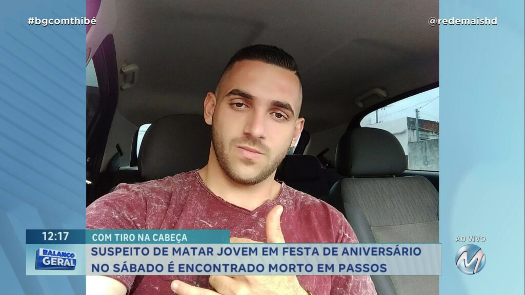 SUSPEITO DE MATAR JOVEM EM FESTA DE ANIVERSÁRIO É ENCONTRADO MORTO EM PASSOS