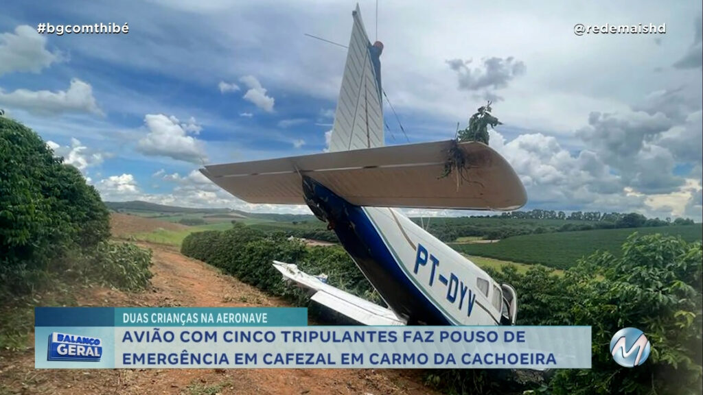 AVIÃO COM CINCO TRIPULANTES FAZ POUSO DE EMERGÊNCIA EM CAFEZAL NO SUL DE MINAS