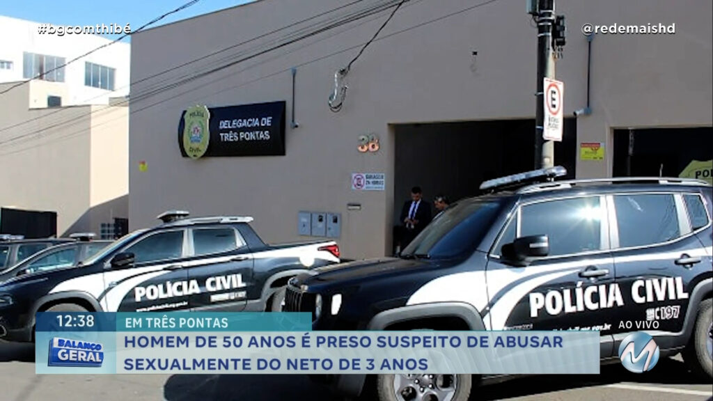 HOMEM É PRESO SUSPEITO DE ABUSAR SEXUALMENTE DO NETO EM TRÊS PONTAS