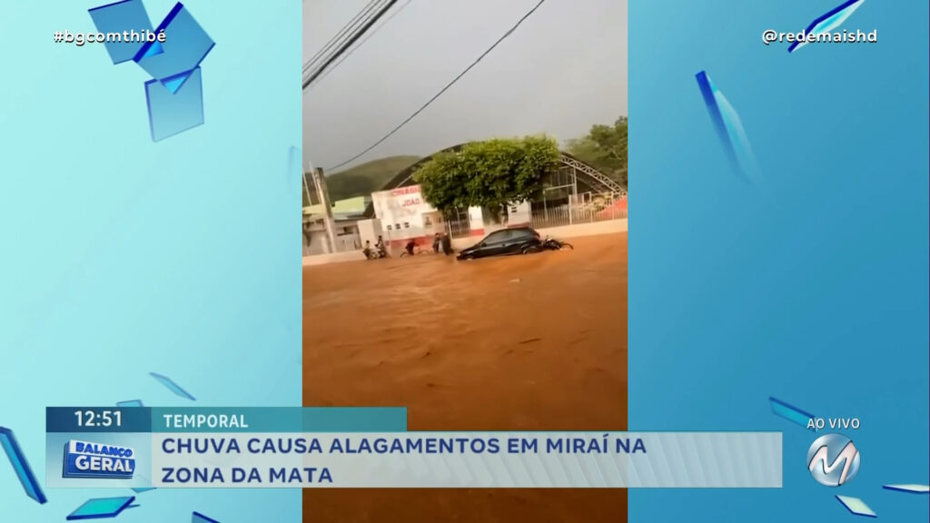 TEMPORAL: CHUVA CAUSA ALAGAMENTOS EM MIRAÍ NA ZONA DA MATA