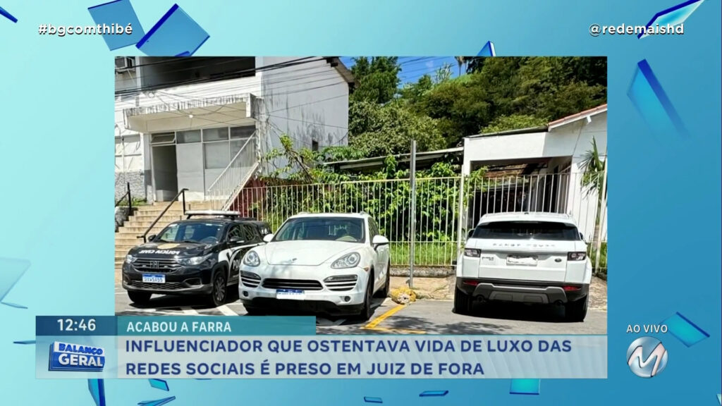 INFLUENCIADOR QUE OSTENTAVA VIDA DE LUXO NAS REDES SOCIAIS É PRESO EM JUIZ DE FORA