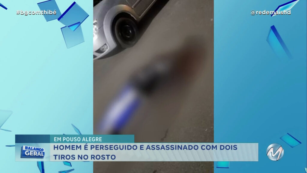 HOMEM É PERSEGUIDO E ASSASSINADO COM DOIS TIROS NO ROSTO EM POUSO ALEGRE