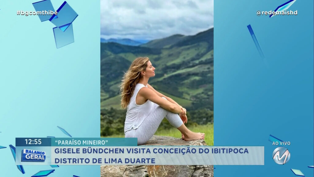 GISELE BÜNDCHEN VISITA CONCEIÇÃO DO IBITIPOCA DISTRITO DE LIMA DUARTE