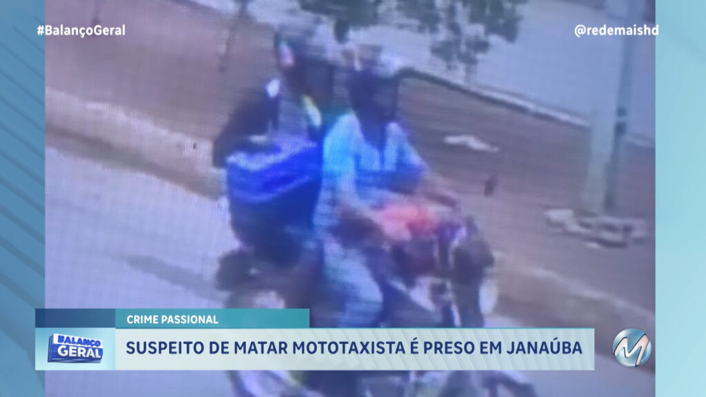 CRIME PASSIONAL: SUSPEITO DE MATAR MOTOTAXISTA É PRESO EM JANAÚBA