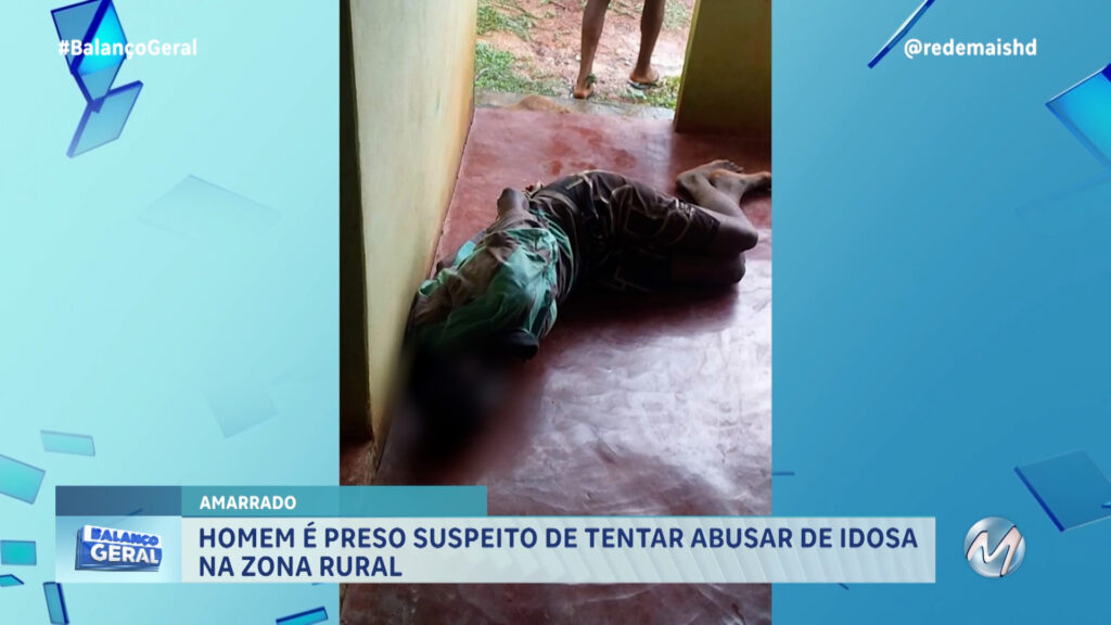 HOMEM É PRESO SUSPEITO DE TENTAR ABUSAR DE IDOSA NA ZONA RURAL DE MONTES CLAROS