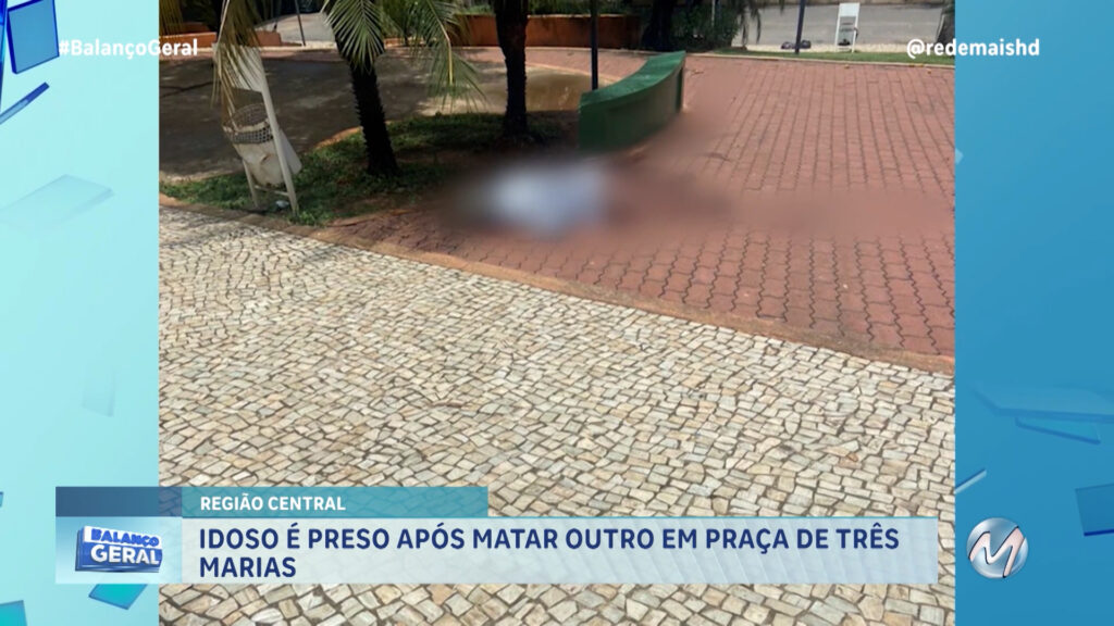 IDOSO É PRESO APÓS MATAR OUTRO IDOSO EM PRAÇA DE TRÊS MARIAS