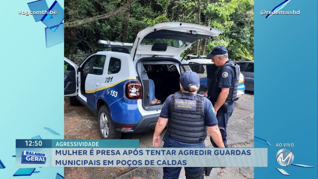 MULHER É PRESA APÓS TENTAR AGREDIR GUARDAS MUNICIPAIS EM POÇOS DE CALDAS