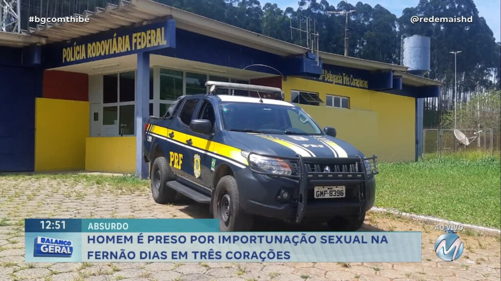 HOMEM É PRESO POR IMPORTUNAÇÃO SEXUAL NA FERNÃO DIAS EM TRÊS CORAÇÕES