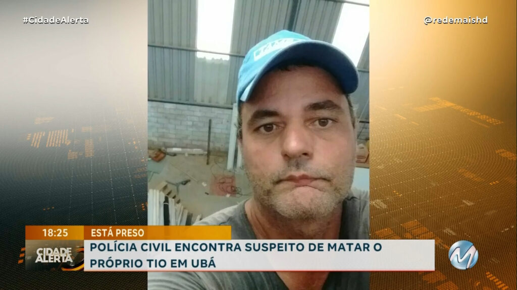 COM GOLPES DE FACÃO – POLÍCIA CIVIL ENCONTRA SUSPEITO DE MATAR O PRÓPRIO TIO EM UBÁ