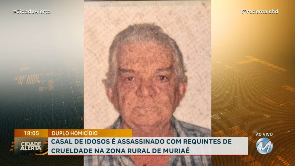 CASAL DE IDOSOS É ASSASSINADO COM REQUINTES DE CRUELDADE NA ZONA RURAL DE MURIAÉ