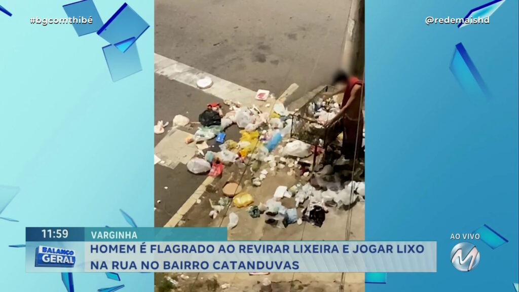 HOMEM É FLAGRADO AO REVIRAR LIXEIRA E JOGAR LIXO NA RUA NO BAIRRO CATANDUVAS