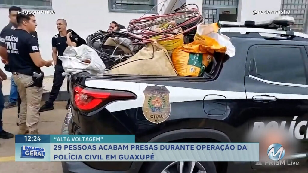 “ALTA VOLTAGEM”: 29 PESSOAS ACABAM PRESAS DURANTE OPERAÇÃO DA POLÍCIA CIVIL EM GUAXUPÉ