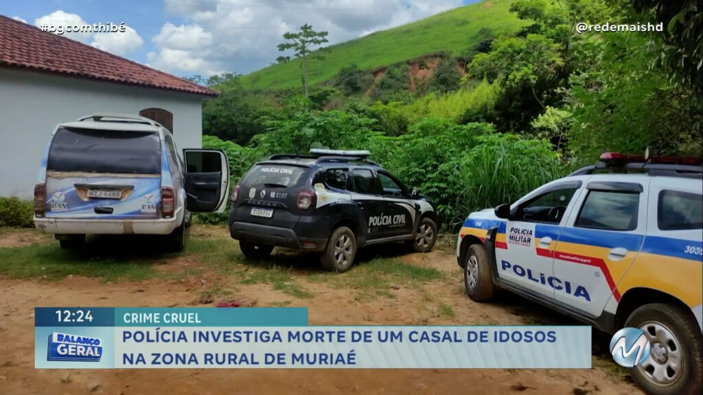 CRIME CRUEL: POLÍCIA INVESTIGA MORTE DE UM CASAL DE IDOSOS NA ZONA RURAL DE MURIAÉ