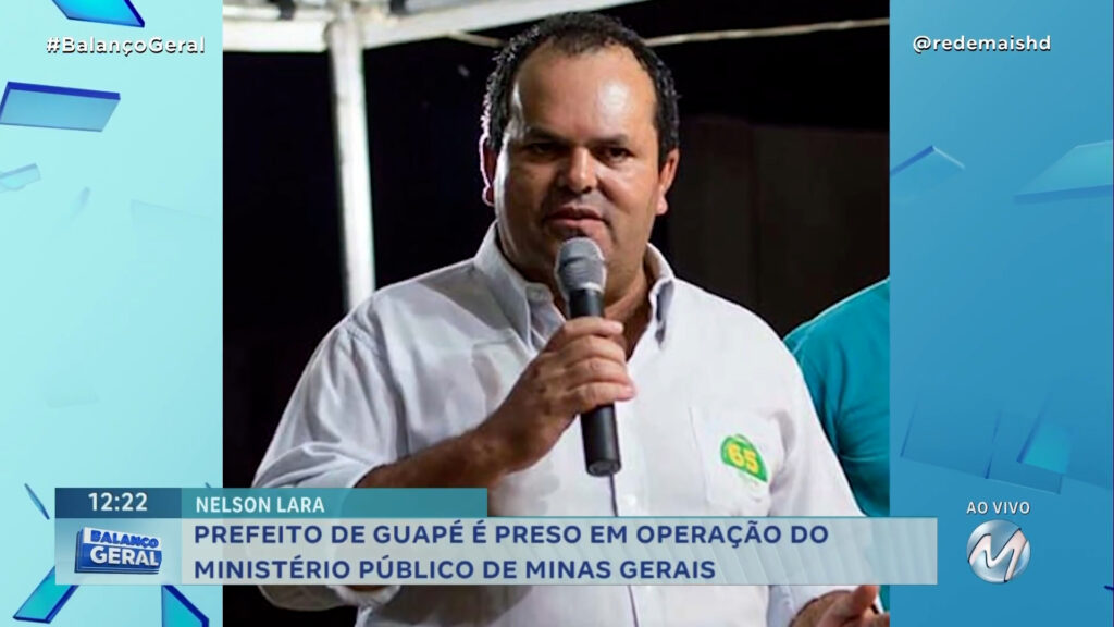 PREFEITO DE GUAPÉ É PRESO EM OPERAÇÃO DO MINISTÉRIO PÚBLICO DE MINAS GERAIS