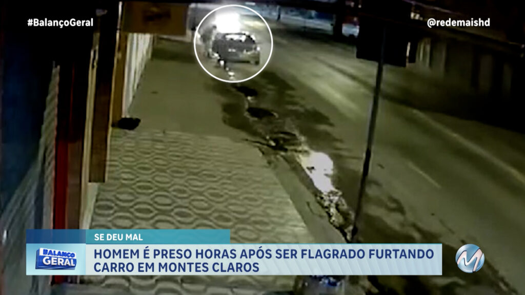 EM MONTES CLAROS: HOMEM É FLAGRADO FURTANDO CARRO