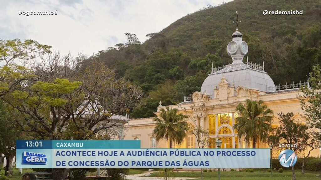 AUDIÊNCIA PÚBLICA NO PROCESSO DE CONCESSÃO DO PARQUE DAS ÁGUAS EM CAXAMBU ACONTECE HOJE