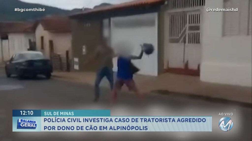 POLÍCIA INVESTIGA CASO DE TRATORISTA AGREDIDO POR DONO DE CÃO EM ALPINÓPOLIS