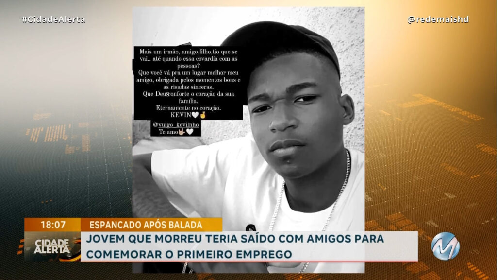 ESPANCADO APÓS BALADA: JOVEM QUE MORREU TERIA SAÍDO COM AMIGOS PARA COMEMORAR O PRIMEIRO EMPREGO